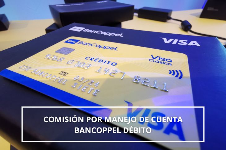 Comisión por manejo de cuenta BanCoppel débito