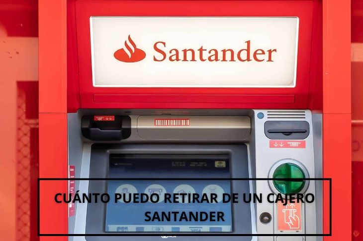 Cuánto puedo retirar de un cajero Santander