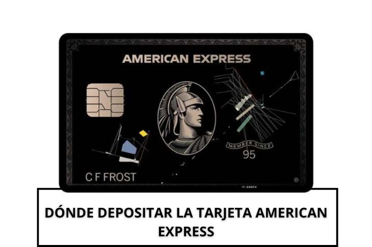 Donde depositar la tarjeta American Express