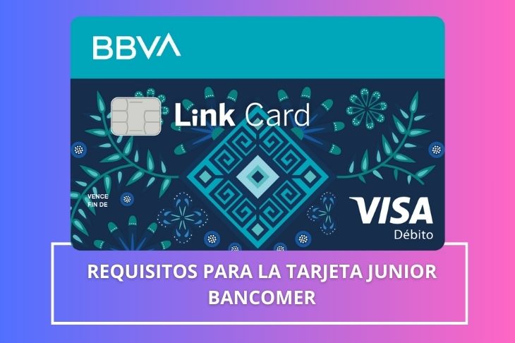 Requisitos para la tarjeta junior Bancomer