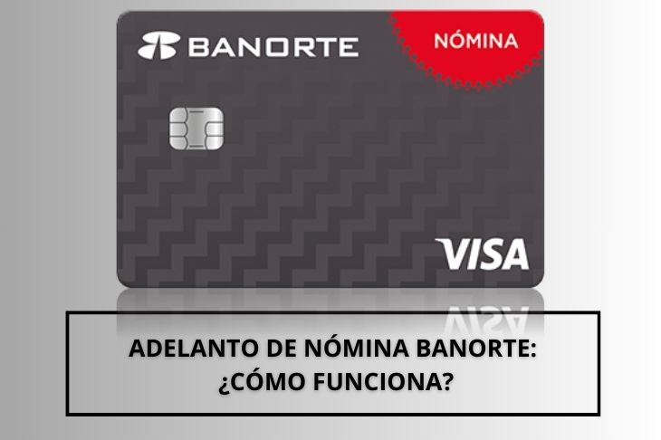 adelanto de nomina Banorte como funciona