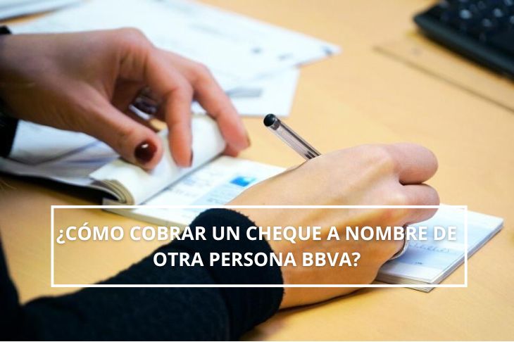 como cobrar un cheque a nombre de otra persona BBVA