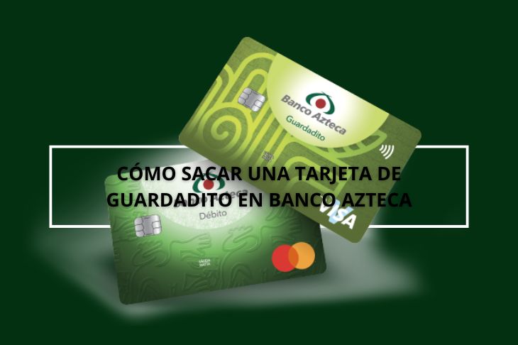 como sacar una tarjeta de Guardadito en Banco Azteca