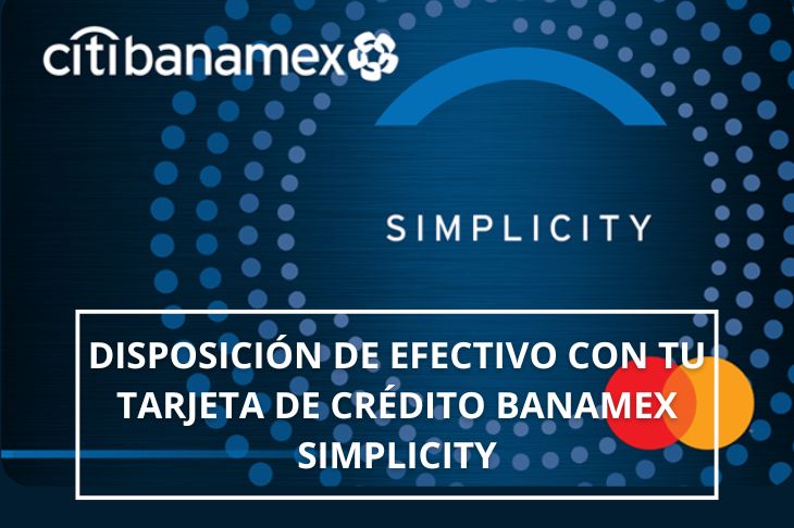 disposición de efectivo tarjeta de crédito banamex simplicity