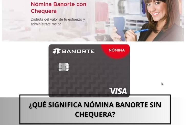 que significa nomina Banorte sin chequera