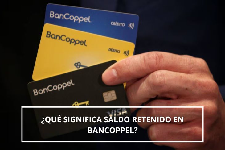 que significa saldo retenido en BanCoppel