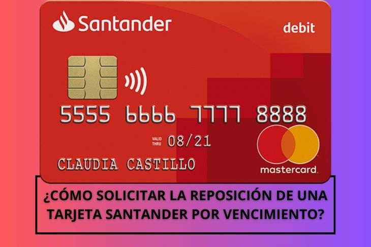 solicitar la reposición de una tarjeta Santander por vencimiento